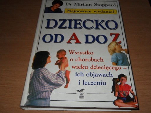 Zdjęcie oferty: Dr Miriam Stoppard Dziecko od A do Z