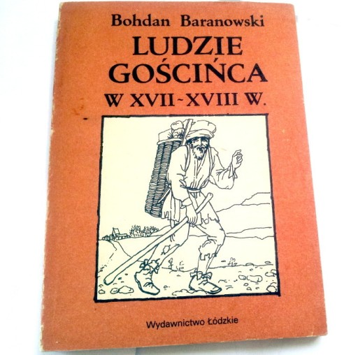 Zdjęcie oferty: LUDZIE GOŚCIŃCA w XVII - XVIII W. B. Baranowski