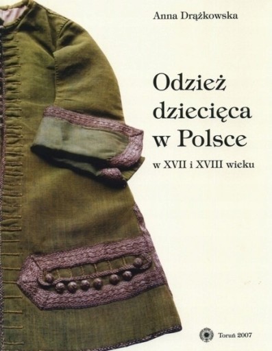 Zdjęcie oferty: Odzież dziecięca w Polsce w XVII i XVIII wieku