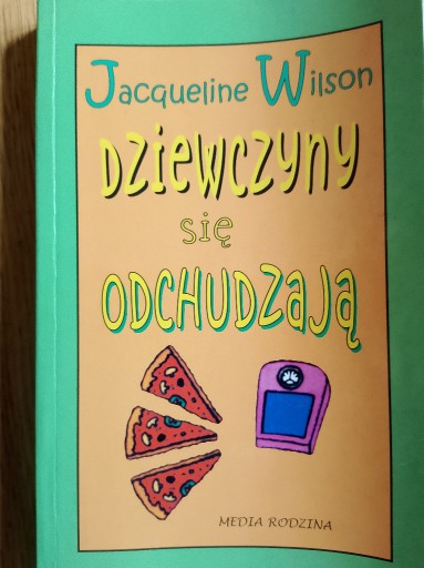 Zdjęcie oferty: DZIEWCZYNY SIĘ ODCHUDZAJĄ - Jacqueline Wilson 