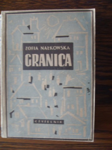 Zdjęcie oferty: Granica - Zofia Nałkowska 1948  wydanie szóste