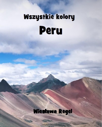 Zdjęcie oferty: Wszystkie kolory Peru - Wiesława Regel