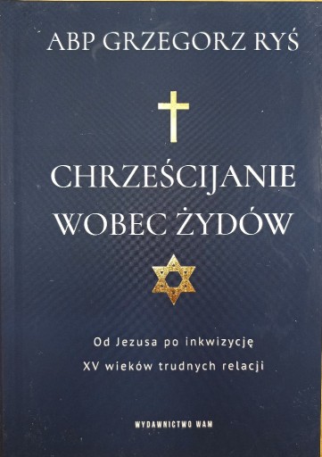 Zdjęcie oferty: Chrześcijanie wobec Żydów Ryś Grzegorz