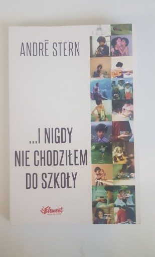 Zdjęcie oferty: ...I nigdy nie chodziłem do szkoły Andre Stern