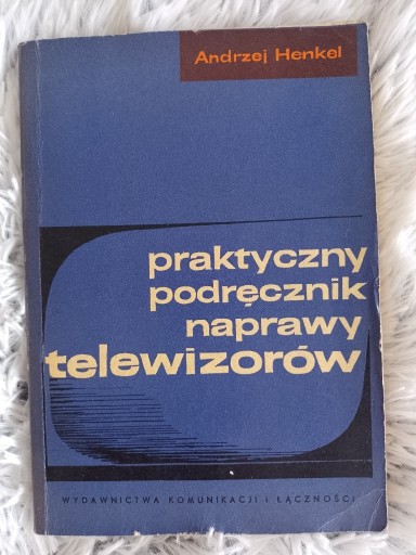 Zdjęcie oferty: Praktyczny podręcznik naprawy telewizorów 1963