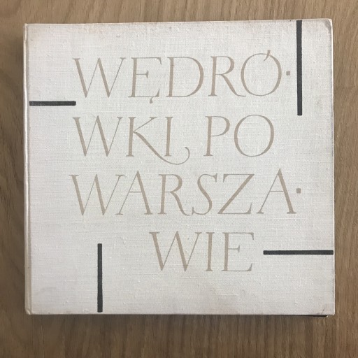 Zdjęcie oferty: Książka „Wędrówki po Warszawie” wydanie I, 1965r.