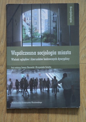 Zdjęcie oferty: Współczesna socjologia miasta I.Borowik K.Sztalt