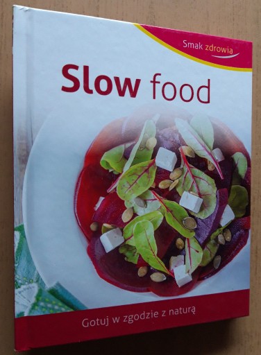 Zdjęcie oferty: Slow food Gotuj w zgodzie z naturą 
