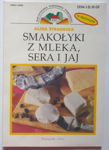 Zdjęcie oferty: Smakołyki z mleka, sera i jaj - Alina Stradecka
