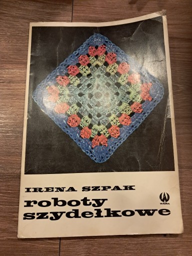 Zdjęcie oferty: książka z 1974r "roboty szydełkowe" Irena Szpak , stan db
