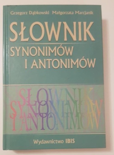 Zdjęcie oferty: słownik synonimów i antonimów ibis dąbkowski 