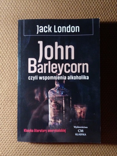 Zdjęcie oferty: John Barleycorn czyli wspomnienia Jack London NOWA