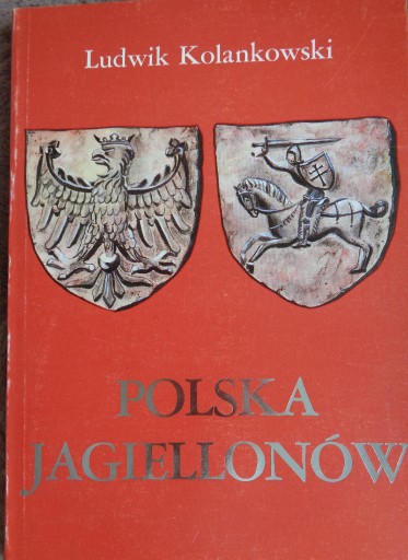Zdjęcie oferty: Polska Jagiellonów  L. Kolankowski
