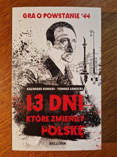 Zdjęcie oferty: Kunicki Ławecki 13 dni, które zmieniły Polskę