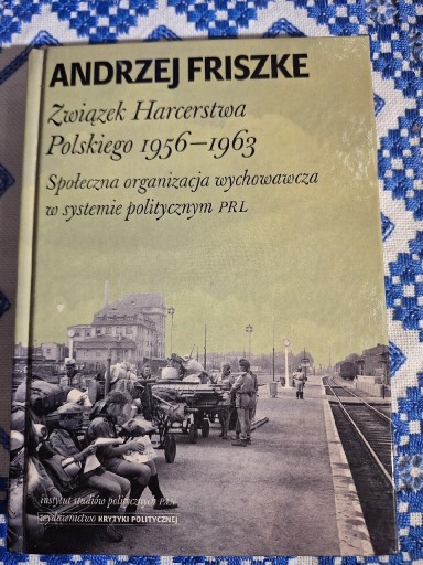 Zdjęcie oferty: Związek Harcerstwa Polskiego 1956-1963 Friszke