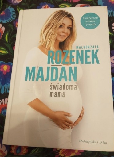 Zdjęcie oferty: Małgorzata Rozenek-Majdan "świadoma mama"