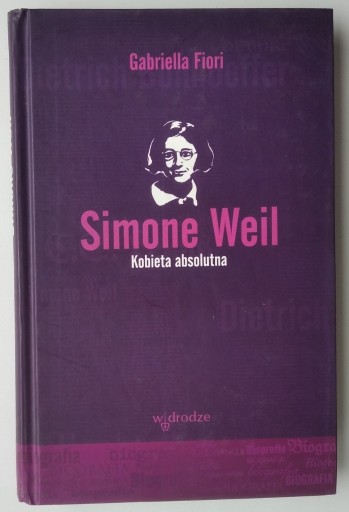 Zdjęcie oferty: Simone Weil. Kobieta absolutna - Gabriella Fiori