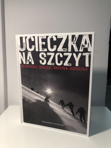 Zdjęcie oferty: Ucieczka na szczyt - Bernadette McDonald