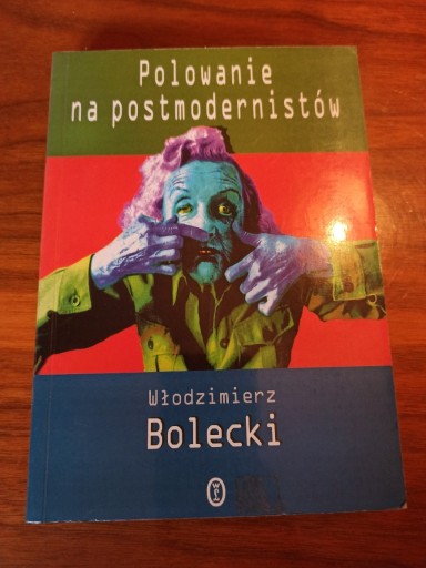 Zdjęcie oferty: Polowanie na postmodernistów Włodzimierz Bolecki
