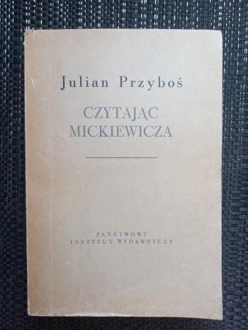 Zdjęcie oferty: Przyboś Julian - Czytając Mickiewicza
