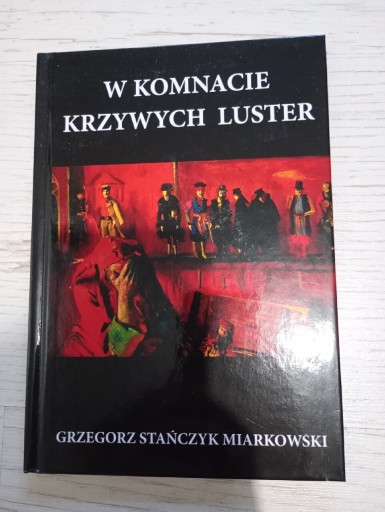 Zdjęcie oferty: W komnacie krzywych luster Grzegorz Miarkowski 