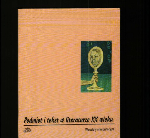 Zdjęcie oferty: Podmiot i tekst w literaturze XX wieku, red. Gosk