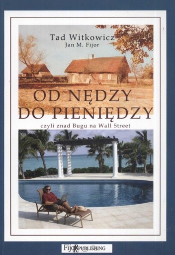 Zdjęcie oferty: Od nędzy do pieniędzy Jan M. Fijor, Tad Witkowicz