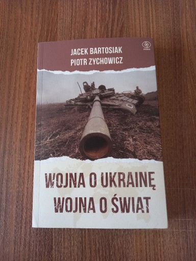 Zdjęcie oferty: Zychowicz - Wojna o ukrainę wojna o świat