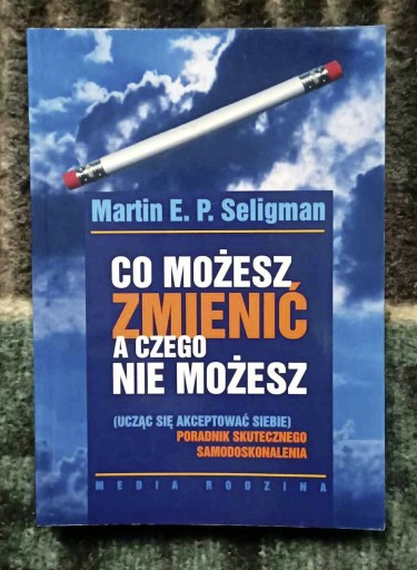 Zdjęcie oferty: Co możesz zmienić, a czego nie możesz - Seligman