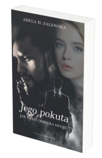 Zdjęcie oferty: Jego pokuta - Adela D. Zalewska ROMANS MAFIJNY