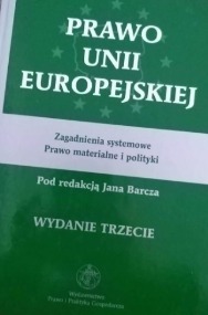 Zdjęcie oferty: Prawo Unii Europejskiej Jan Barcz wydanie trzecie