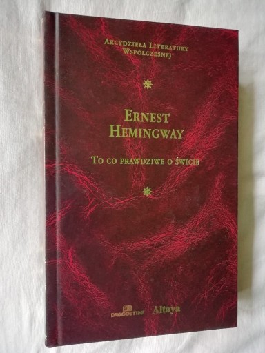 Zdjęcie oferty: TO CO PRAWDZIWE O ŚWICIE Hemingway Altaya stan BDB