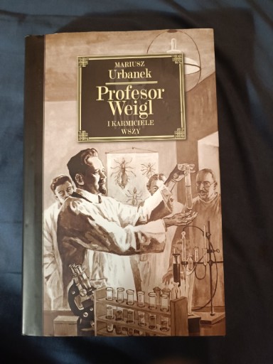 Zdjęcie oferty: Mariusz Urbanek - Profesor Weigl i karmiciele wszy
