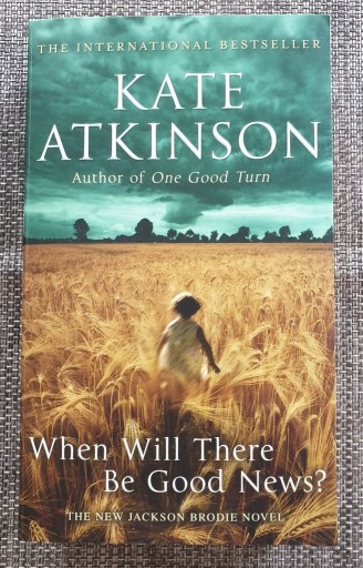 Zdjęcie oferty: WHEN WILL THERE BE GOOD NEWS Kate ATKINSON