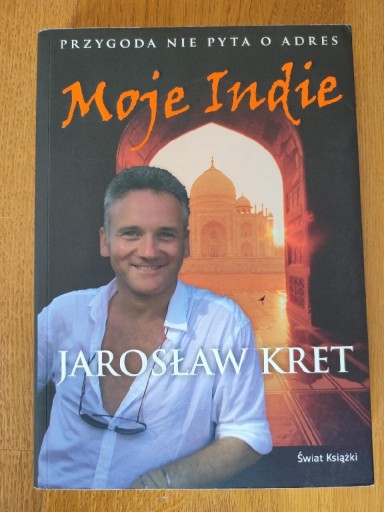 Zdjęcie oferty: Jarosław Kret - Moje Indie