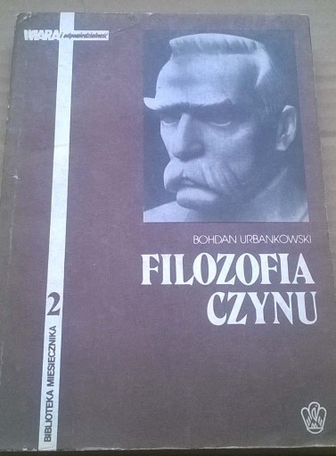 Zdjęcie oferty: Marszałek Józef Piłsudski Filozofia czynu