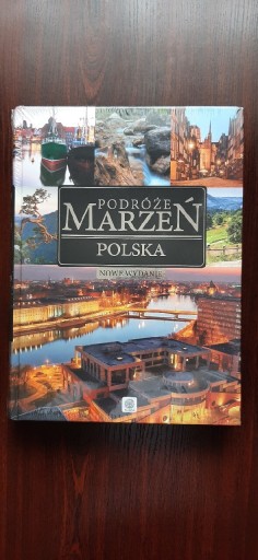Zdjęcie oferty: Podróże Marzeń - Polska. Nowa zafoliowana.