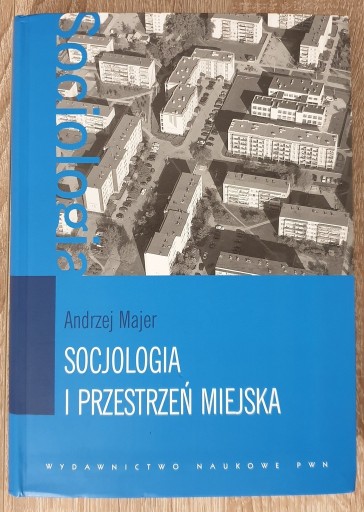 Zdjęcie oferty: Andrzej Majer - Socjologia i przestrzeń miejska