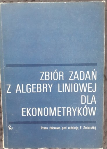 Zdjęcie oferty: Zbiór zadań z algebry lin. dla ekonom.,Stolarska.