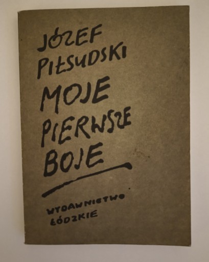 Zdjęcie oferty: Józek Piłsudski - Moje Pierwsze Boje