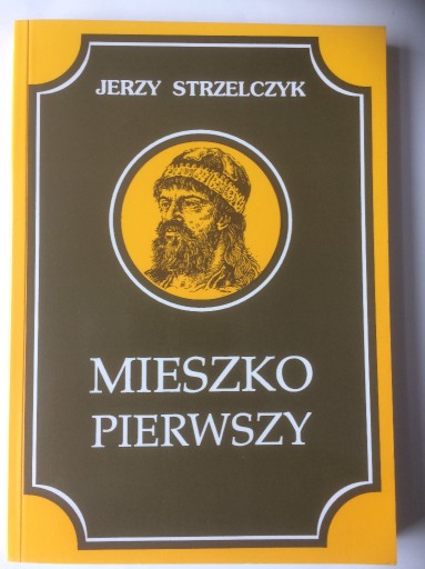 Zdjęcie oferty: "Mieszko Pierwszy" Jerzy Strzelczyk