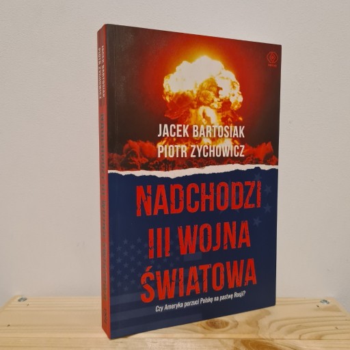 Zdjęcie oferty: Nadchodzi III wojna światowa Bartosiak Zychowicz