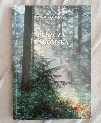 Zdjęcie oferty: Karol Potkański, Puszcza Radomska, Radom 1997.