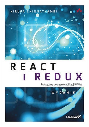 Zdjęcie oferty: React i Redux. Praktyczne tworzenie aplikacji WWW