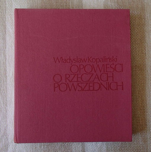 Zdjęcie oferty: Opowieści o rzeczach powszednich - W. Kopaliński