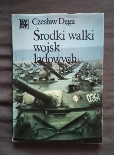 Zdjęcie oferty: Cz. Dęga - Środki walki wojsk lądowych