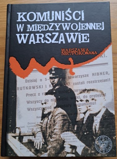 Zdjęcie oferty: KOMUNIŚCI W MIĘDZYWOJENNEJ WARSZAWIE