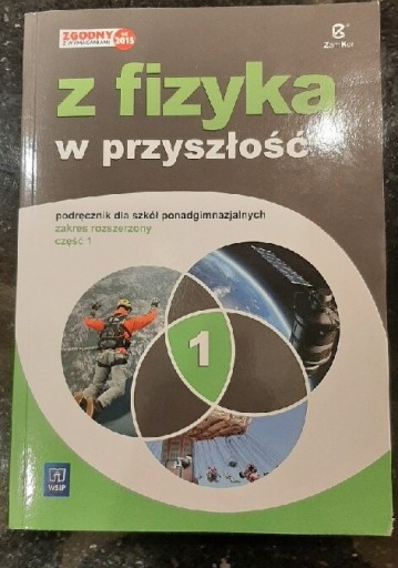 Zdjęcie oferty: Z fizyką w przyszłość część 1 - zakres podstawowy