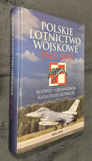Zdjęcie oferty: Polskie Lotnictwo Wojskowe 1945-2010
