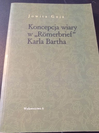 Zdjęcie oferty: Koncepcja wiary w "Romerbrief" Karla Bartha Jowita